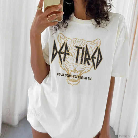 Def Tired Leopard Print Funny T-shirt WHITE / S t-shirt-250223